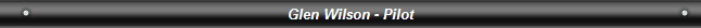 Glen Wilson - Pilot